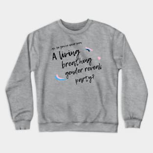 LIVING BREATHING GENDER REVEAL PARTY Crewneck Sweatshirt